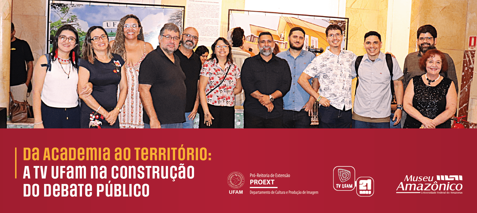 Cerimônia marca abertura da Mostra comemorativa alusiva aos 21 anos da TV UFAM 